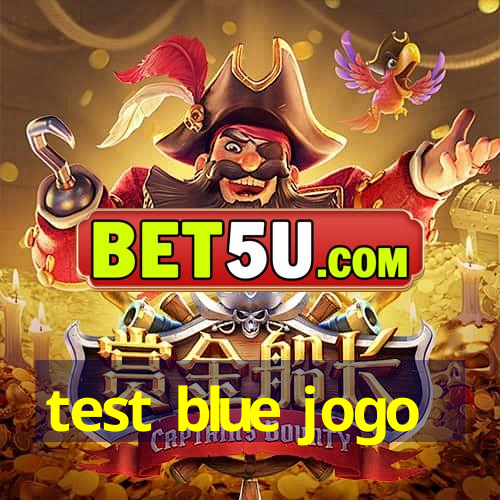 test blue jogo